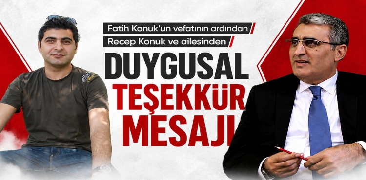 Fatih Konuk’un Vefatının Ardından Recep Konuk ve Ailesinden Duygusal Teşekkür Mesajı?v=1
