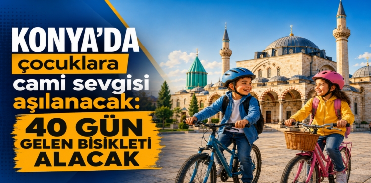 Konya'da Çocuklara Cami Sevgisi Aşılanacak 40 Gün Gelen Bisikleti Alacak?v=1