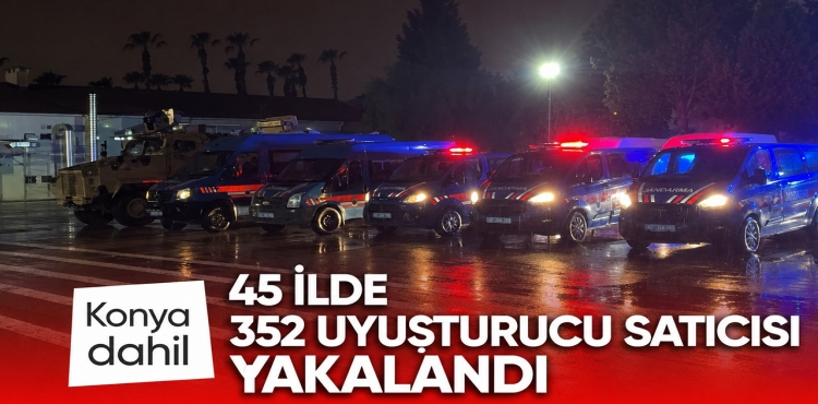 Konya Dahil 45 İlde 352 Uyuşturucu Satıcısı Yakalandı?v=1