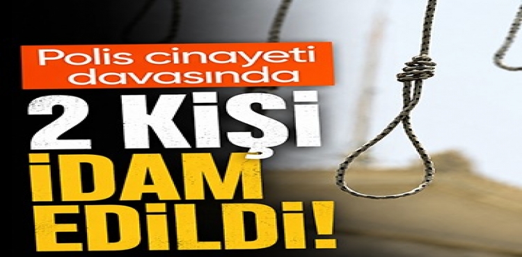 Polis Cinayeti Davasında Karar 2 Kişi İdam Edildi?v=1