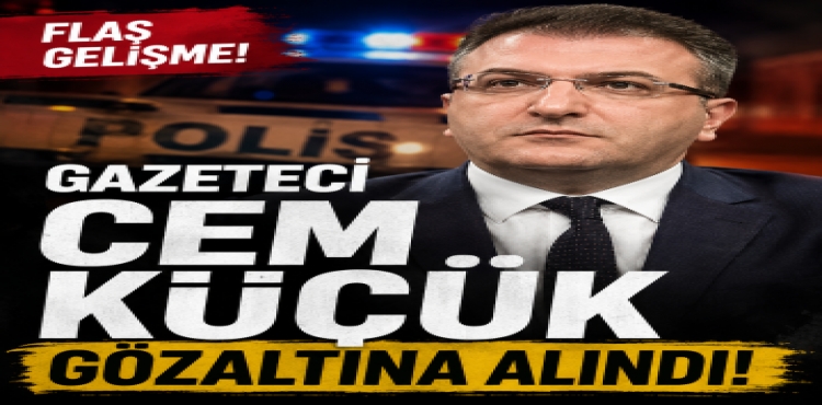 Gazeteci Cem Küçük Gözaltına Alındı
