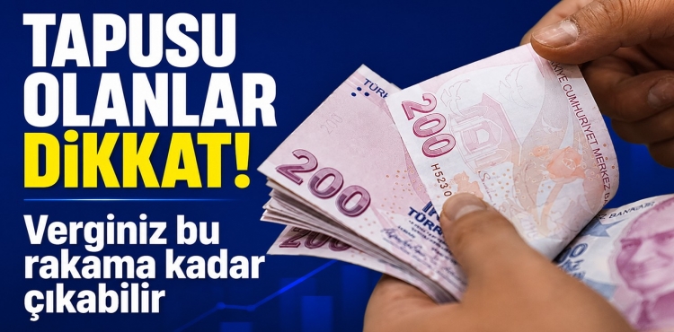 Tapusu Olanlar Dikkat Verginiz Bu Rakama Kadar Çıkabilir