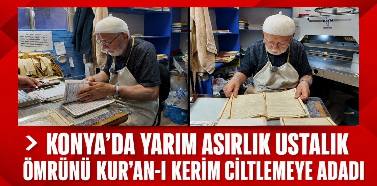 Ömrünü Kur’an-ı Kerim Ciltlemeye Adadı